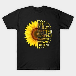 Life Is Just Better When I'm With My Boyfriend Sunflower T-Shirt